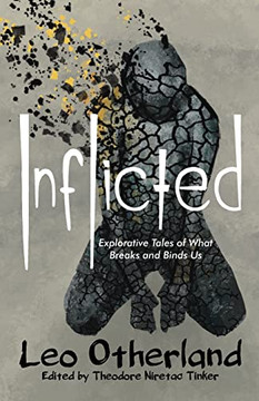 Inflicted: Explorative Tales of What Breaks and Binds Us