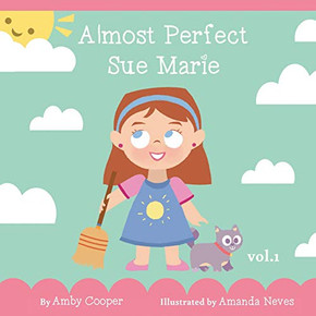 Almost Perfect Sue Marie: Bedtime Storybook For Kids With Pictures, Short Story For Kids, Children'S Stories With Moral Lessons (Vol)