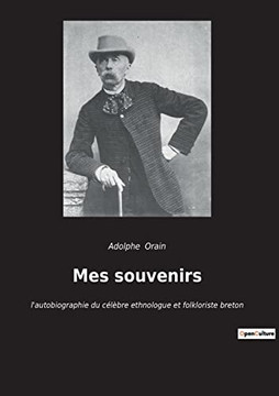 Mes souvenirs: l'autobiographie du c??re ethnologue et folkloriste breton (French Edition)