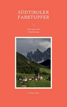S?tiroler Farbtupfer: Eine poetische Ann?erung (German Edition)