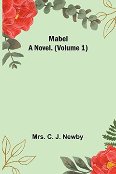 Mabel: A Novel. (Volume 1)