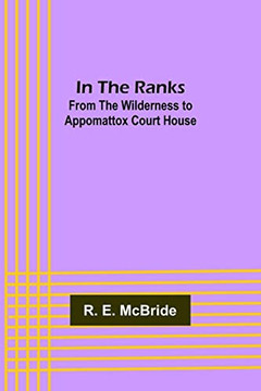 In The Ranks; From the Wilderness to Appomattox Court House