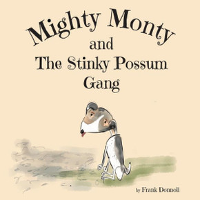Mighty Monty And The Stinky Possum Gang