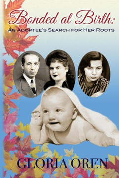 Bonded At Birth: An Adoptee'S Search For Her Roots
