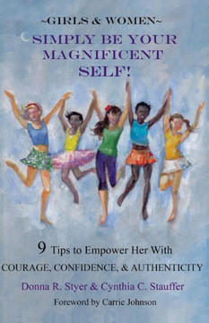 Simply Be Your Magnificent Self Simply Be Your Magnificent Self