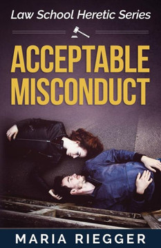 Acceptable Misconduct (Law School Heretic)
