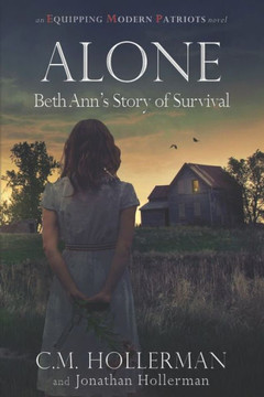 Alone: Beth Ann'S Story Of Survival (Equipping Modern Patriots)