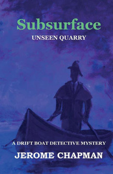 Subsurface: Unseen Quarry (Drift Boat Detective)