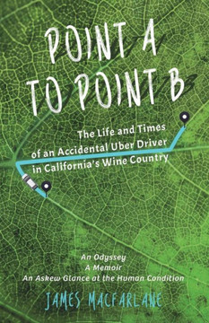 Point A To Point B: The Life And Times Of An Accidental Uber Driver