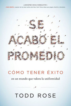 Se Acab? El Promedio: C?Mo Tener ?xito En Un Mundo Que Valora La Uniformidad (Spanish Edition)