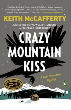 Crazy Mountain Kiss: A Novel (A Sean Stranahan Mystery) Crazy Mountain Kiss: A Novel (A Sean Stranahan Mystery)
