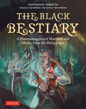 The Black Bestiary: A Phantasmagoria Of Monsters And Myths From The Philippines