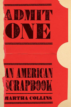 Admit One: An American Scrapbook (Pitt Poetry Series)