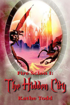 Fire Scion I: The Hidden City (The Fire Scion Trilogy)