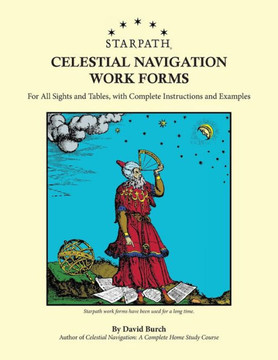 Starpath Celestial Navigation Work Forms: For All Sights And Tables, With Complete Instructions And Examples