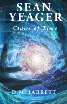 Sean Yeager Claws Of Time - Engaging Action Adventure For Ages 8 To 12 (3) (Sean Yeager Adventures)