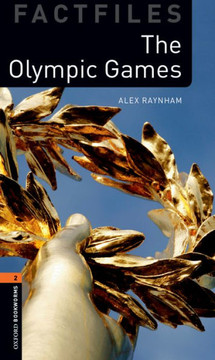 Oxford Bookworms Library Factfiles: Level 2: The Olympic Games Oxford Bookworms Library Factfiles: Level 2: The Olympic Games