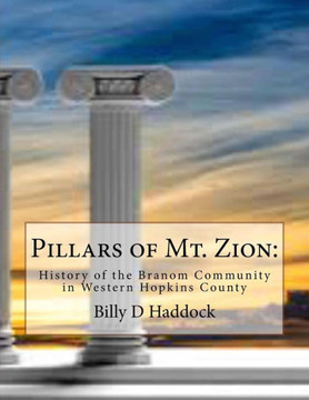 Pillars Of Mt. Zion:: History Of The Branom Community In Western Hopkins County