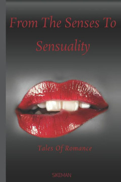 From The Senses To Sensuality