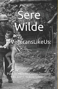 #Veteranslikeus:: Post Traumatic Stress Disorder In The Combat Soldier #Veteranslikeus:: Post Traumatic Stress Disorder In The Combat Soldier