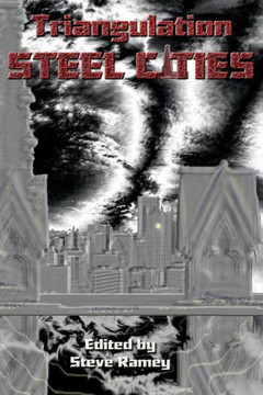 Triangulation: Steel Cities (Triangulation Anthologies) Triangulation: Steel Cities (Triangulation Anthologies)