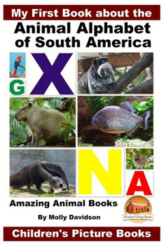 My First Book About The Animal Alphabet Of South America - Amazing Animal Books - Children'S Picture Books