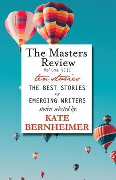 The Masters Review Volume Viii: With Stories Selected By Kate Bernheimer