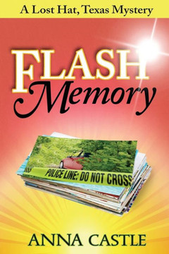 Flash Memory: A Lost Hat, Texas, Mystery (The Lost Hat, Texas, Mystery Series)