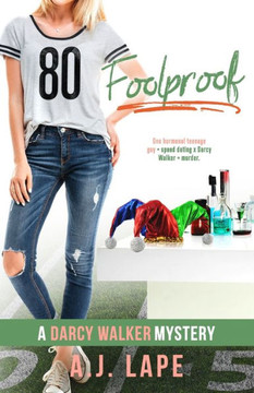 Foolproof: Book 5 Of The Darcy Walker Series (Darcy Walker Teenage Sleuth Thrillers)