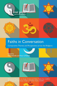 Faiths In Conversation: Comparative Themes And Perspectives Across The Religions Faiths In Conversation: Comparative Themes And Perspectives Across The Religions
