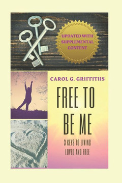 Free to Be Me: 3 Keys to Living Loved and Free