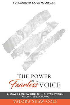 The Power Of A Fearless Voice: Discover, Define & Distinguish The Voice Within