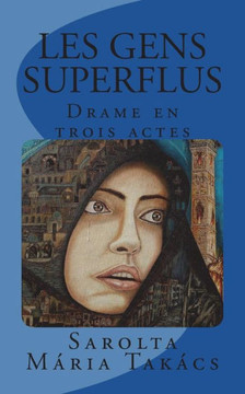 Les Gens Superflus : Drame En Trois Actes