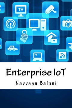 Enterprise Iot: A Definitive Handbook