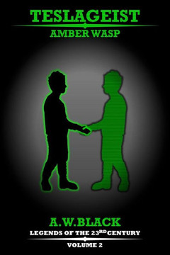 Teslageist: Amber Wasp (Legends Of The 23Rd Century)