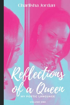 Reflections Of A Queen: My Poetic Language