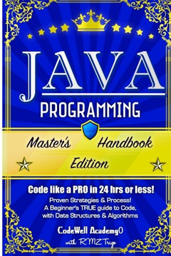 Java Programming: Master'S Handbook: A True Beginner'S Guide! Problem Solving, Code, Data Science, Data Structures & Algorithms (Code Like A Pro In ... Web Design, Tech, Perl, Ajax, Swift, Python)