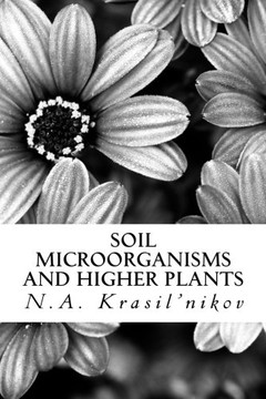 Soil Microorganisms And Higher Plants: The Classic Text On Living Soils