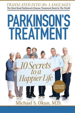 Parkinson'S Treatment: 10 Secrets To A Happier Life: English Edition