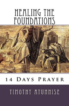 14 Days Prayer For Healing The Foundations 14 Days Prayer For Healing The Foundations