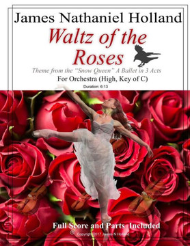 Waltz Of The Roses : High, Key Of C: Pas De Deux And Theme From The Ballet The Snow Queen