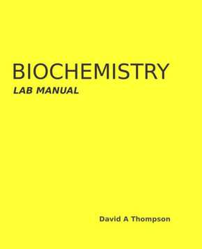 Biochemistry Lab Manual Biochemistry Lab Manual
