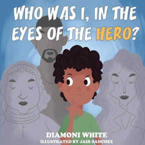 Who Was I, In The Eyes Of A Hero?