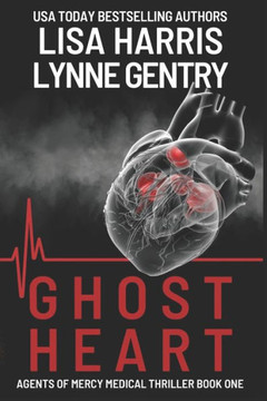 Ghost Heart: A Medical Thriller (Agents Of Mercy) Ghost Heart: A Medical Thriller (Agents Of Mercy)