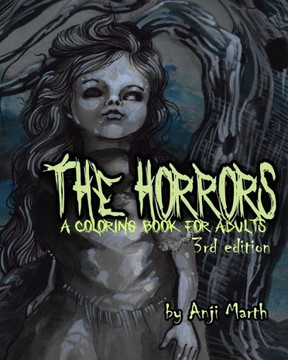 The Horrors : A Coloring Book For Adults.
