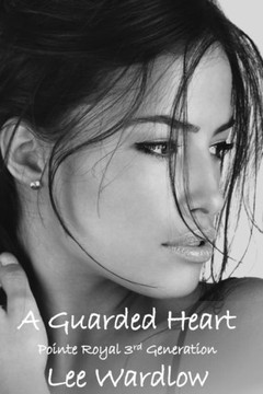 A Guarded Heart (Pointe Royal 3rd Generation)