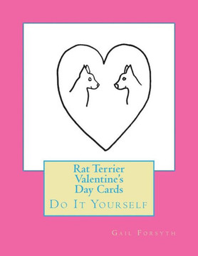 Rat Terrier Valentine'S Day Cards: Do It Yourself