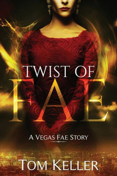 Twist Of Fae: A Vegas Fae Story (Vegas Fae Stories)