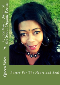 Queen Voice Queen Of The South Organic Poems : Poetry For The Heart And Soul - 9781729545010