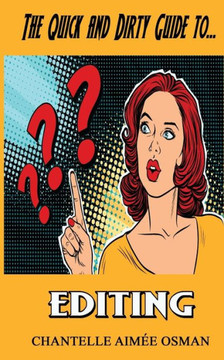 The Quick And Dirty Guide To... Editing The Quick And Dirty Guide To... Editing